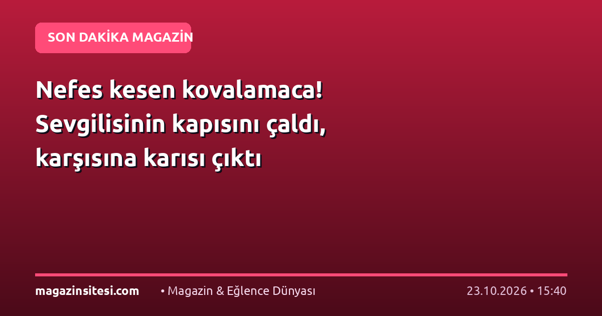 Nefes kesen kovalamaca! Sevgilisinin kapısını çaldı, karşısına karısı çıktı