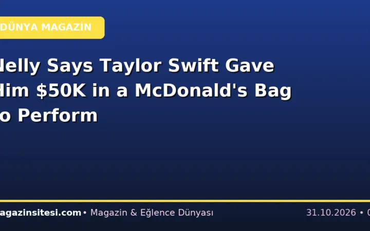 Nelly Says Taylor Swift Gave Him $50K in a McDonald’s Bag to Perform