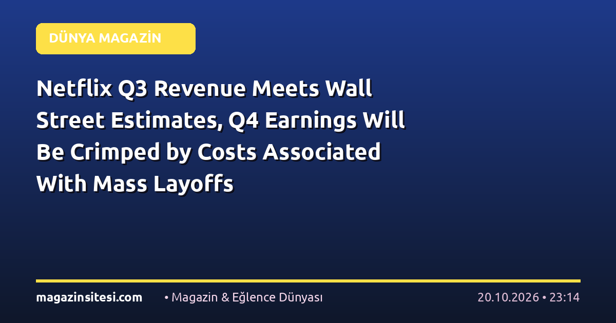 Netflix Q3 Revenue Meets Wall Street Estimates, Q4 Earnings Will Be Crimped by Costs Associated With Mass Layoffs