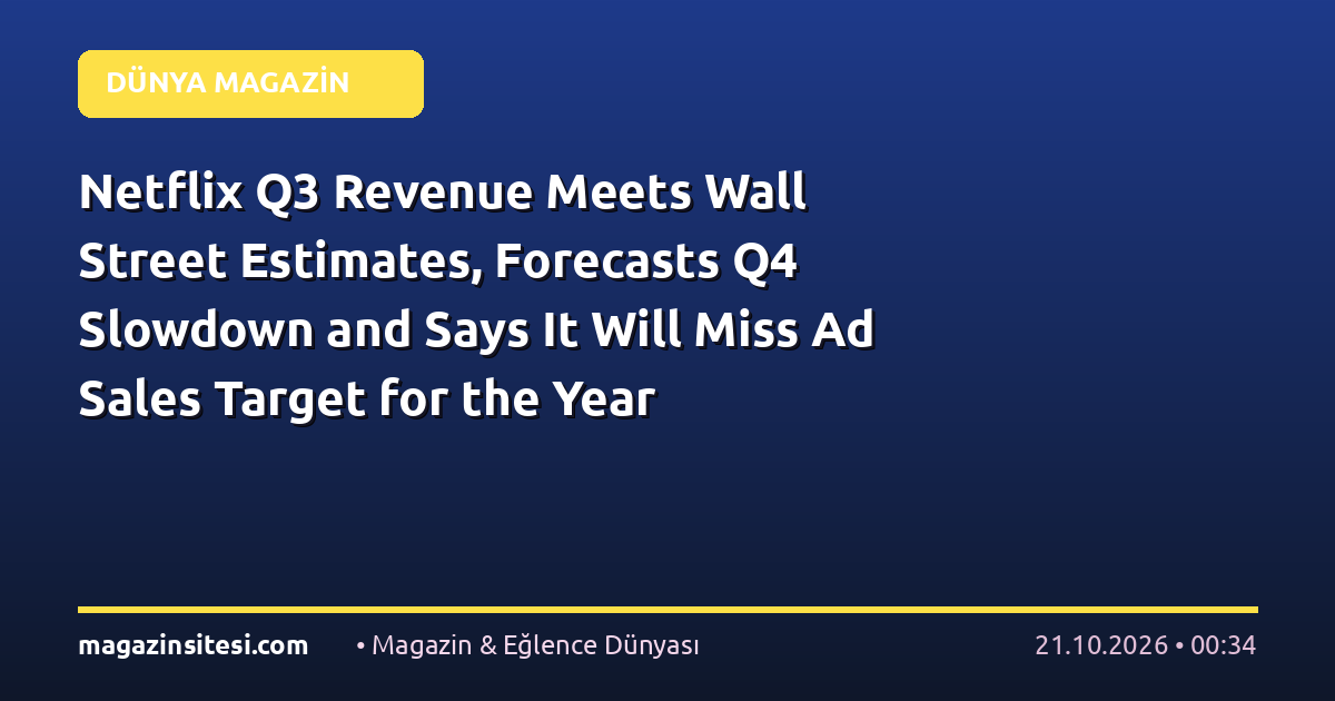 Netflix Q3 Revenue Meets Wall Street Estimates, Forecasts Q4 Slowdown and Says It Will Miss Ad Sales Target for the Year