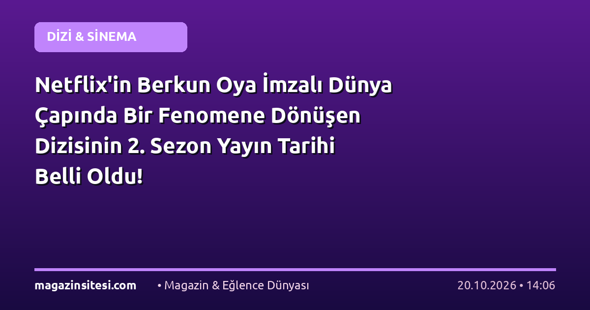 Netflix’in Berkun Oya İmzalı Dünya Çapında Bir Fenomene Dönüşen Dizisinin 2. Sezon Yayın Tarihi Belli Oldu!