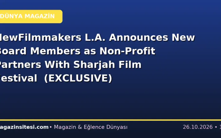 NewFilmmakers L.A. Announces New Board Members as Non-Profit Partners With Sharjah Film Festival (EXCLUSIVE)