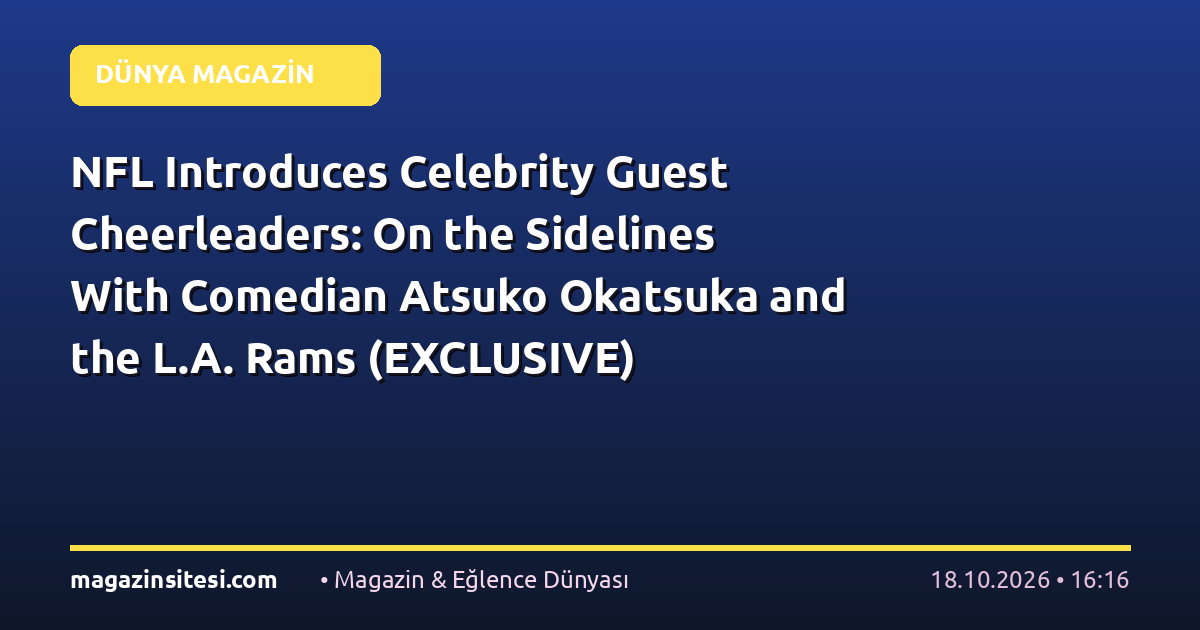 NFL Introduces Celebrity Guest Cheerleaders: On the Sidelines With Comedian Atsuko Okatsuka and the L.A. Rams (EXCLUSIVE)