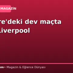 İngiltere’deki dev maçta gülen Liverpool
