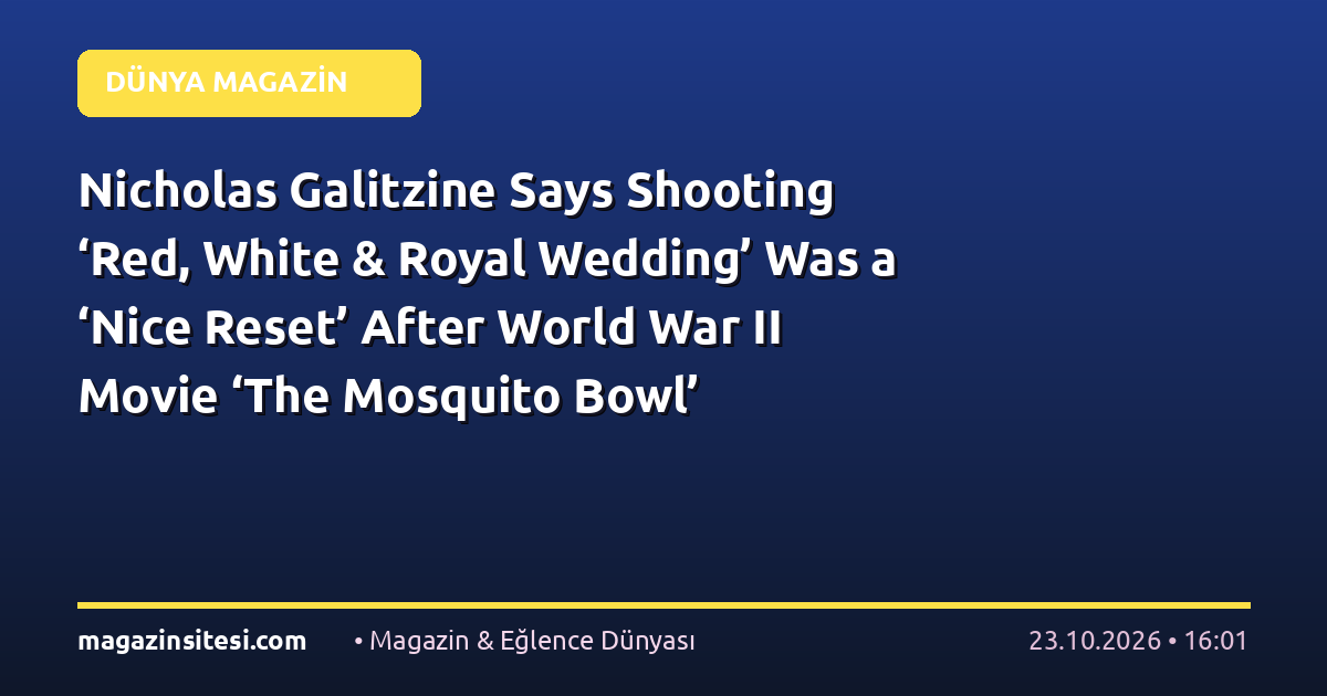 Nicholas Galitzine Says Shooting ‘Red, White & Royal Wedding’ Was a ‘Nice Reset’ After World War II Movie ‘The Mosquito Bowl’