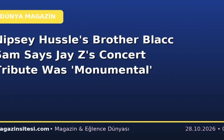 Nipsey Hussle’s Brother Blacc Sam Says Jay Z’s Concert Tribute Was ‘Monumental’