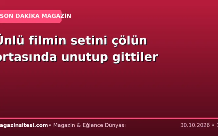 Ünlü filmin setini çölün ortasında unutup gittiler