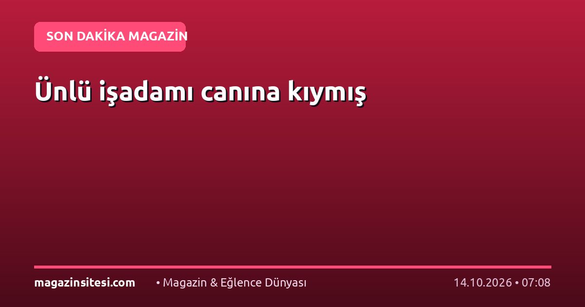 Ünlü işadamı canına kıymış