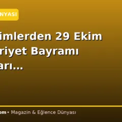 Ünlü isimlerden 29 Ekim Cumhuriyet Bayramı mesajları…