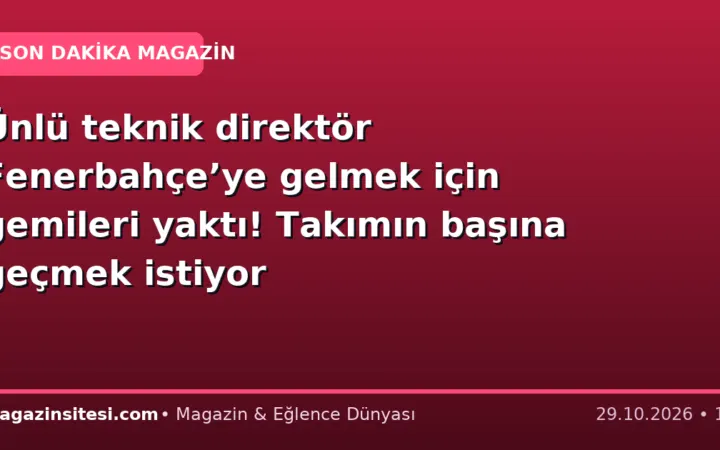Ünlü teknik direktör Fenerbahçe’ye gelmek için gemileri yaktı! Takımın başına geçmek istiyor