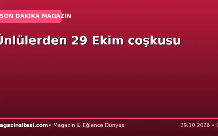 Ünlülerden 29 Ekim coşkusu