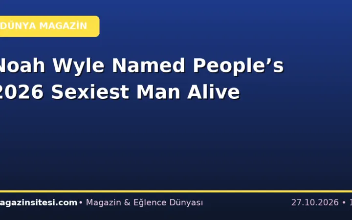 Noah Wyle Named People’s 2026 Sexiest Man Alive