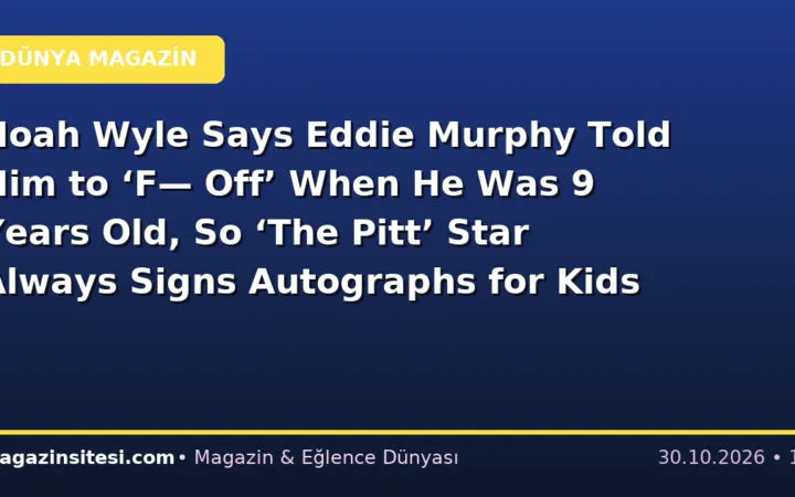 Noah Wyle Says Eddie Murphy Told Him to ‘F— Off’ When He Was 9 Years Old, So ‘The Pitt’ Star Always Signs Autographs for Kids Now