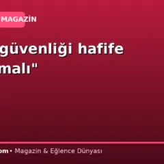 “İnsan güvenliği hafife alınmamalı”