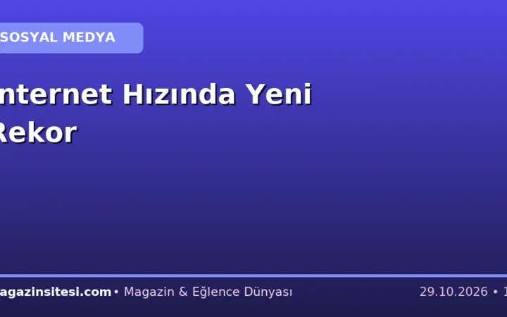 İnternet Hızında Yeni Rekor