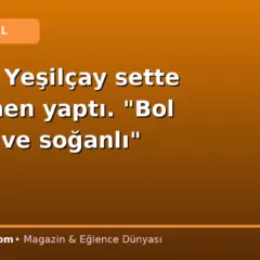 Nurgül Yeşilçay sette menemen yaptı. “Bol biberli ve soğanlı”