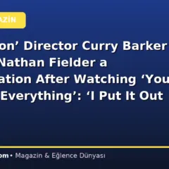 ‘Obsession’ Director Curry Barker Pitched Nathan Fielder a Collaboration After Watching ‘You Can See Everything’: ‘I Put It Out in the Water’