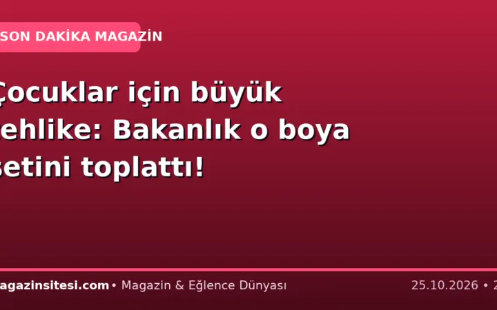 Çocuklar için büyük tehlike: Bakanlık o boya setini toplattı!