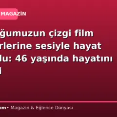 Çocukluğumuzun çizgi film karakterlerine sesiyle hayat veriyordu: 46 yaşında hayatını kaybetti