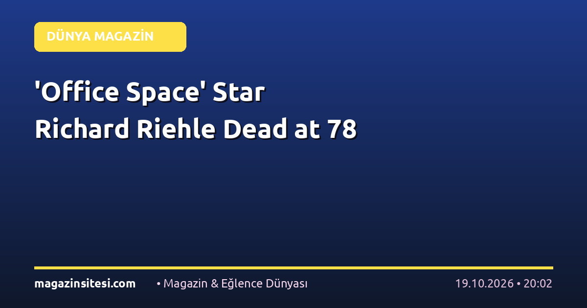 ‘Office Space’ Star Richard Riehle Dead at 78