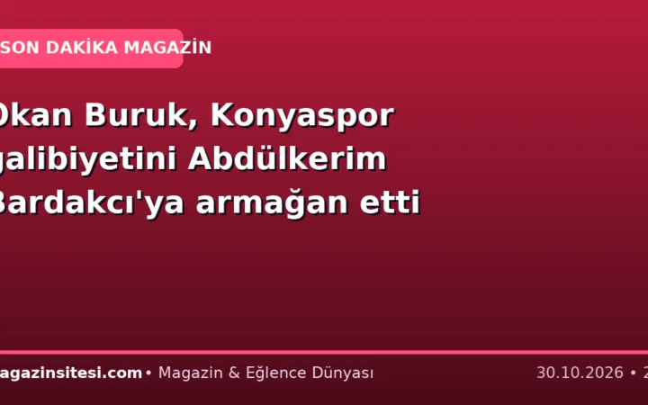 Okan Buruk, Konyaspor galibiyetini Abdülkerim Bardakcı’ya armağan etti