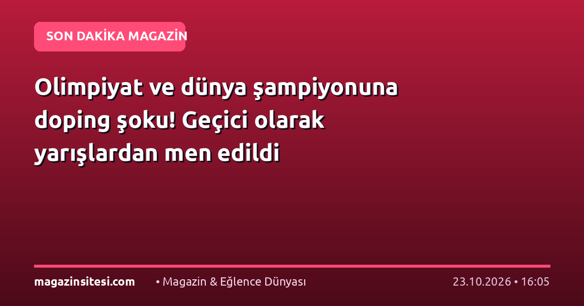 Olimpiyat ve dünya şampiyonuna doping şoku! Geçici olarak yarışlardan men edildi