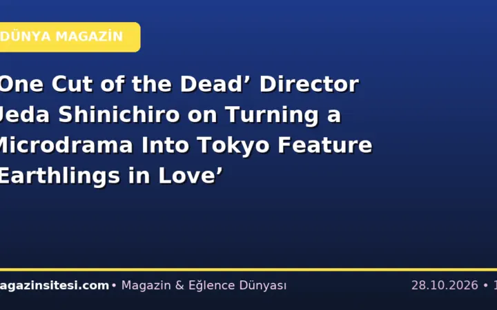 ‘One Cut of the Dead’ Director Ueda Shinichiro on Turning a Microdrama Into Tokyo Feature ‘Earthlings in Love’