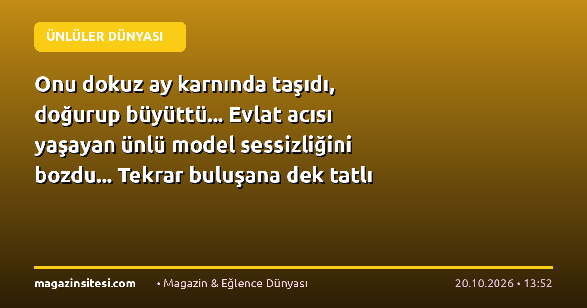 Onu dokuz ay karnında taşıdı, doğurup büyüttü… Evlat acısı yaşayan ünlü model sessizliğini bozdu… Tekrar buluşana dek tatlı oğlum!