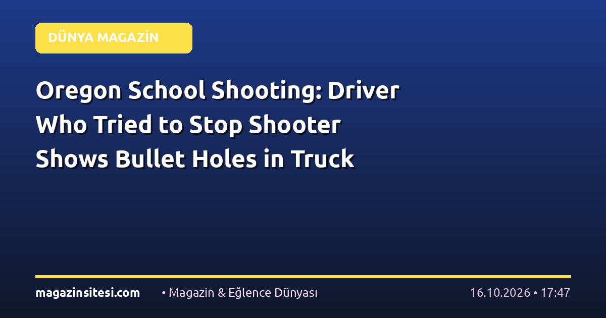 Oregon School Shooting: Driver Who Tried to Stop Shooter Shows Bullet Holes in Truck