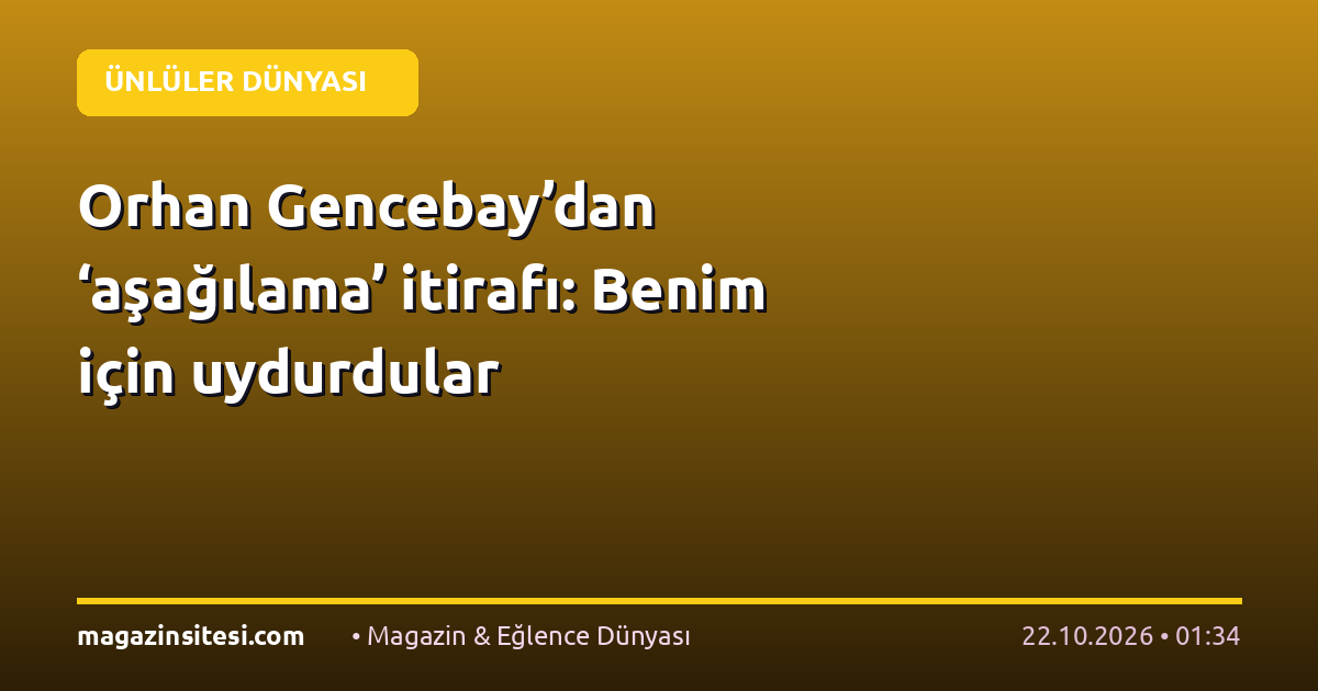 Orhan Gencebay’dan ‘aşağılama’ itirafı: Benim için uydurdular