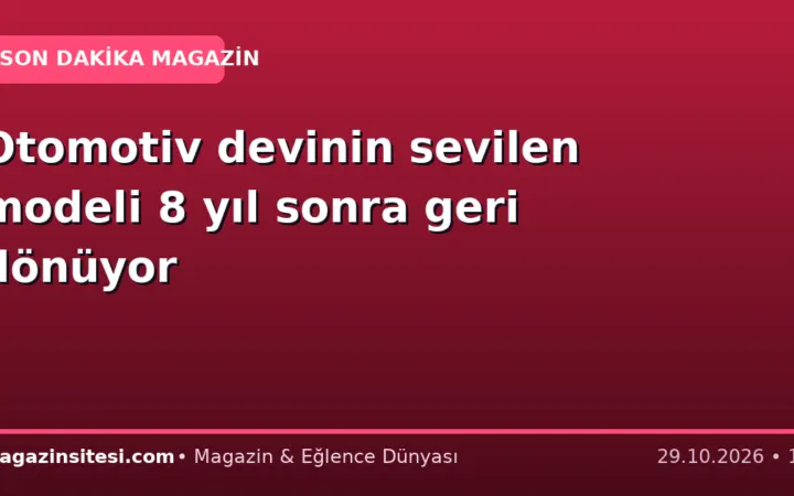 Otomotiv devinin sevilen modeli 8 yıl sonra geri dönüyor