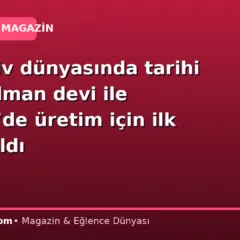 Otomotiv dünyasında tarihi adım: Alman devi ile Türkiye’de üretim için ilk imza atıldı