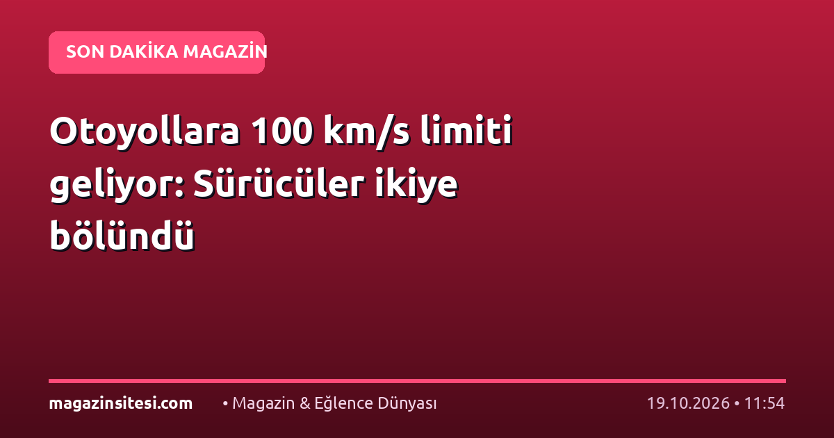 Otoyollara 100 km/s limiti geliyor: Sürücüler ikiye bölündü