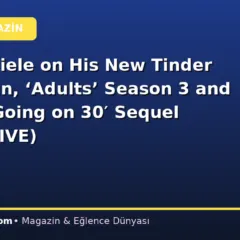 Owen Thiele on His New Tinder Campaign, ‘Adults’ Season 3 and the ’13 Going on 30′ Sequel (EXCLUSIVE)