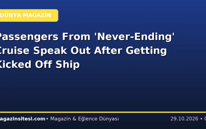 Passengers From ‘Never-Ending’ Cruise Speak Out After Getting Kicked Off Ship