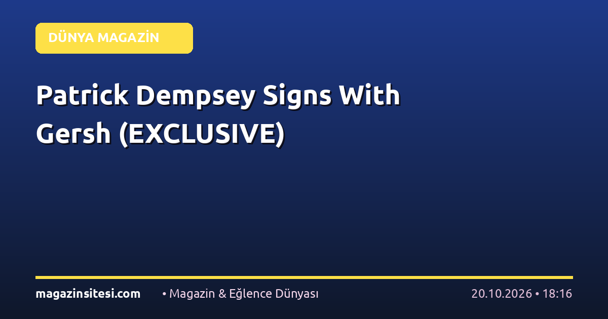 Patrick Dempsey Signs With Gersh (EXCLUSIVE)
