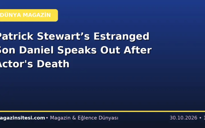 Patrick Stewart’s Estranged Son Daniel Speaks Out After Actor’s Death