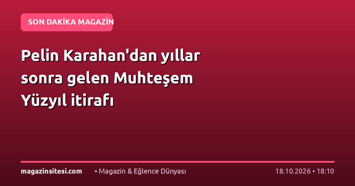 Pelin Karahan’dan yıllar sonra gelen Muhteşem Yüzyıl itirafı