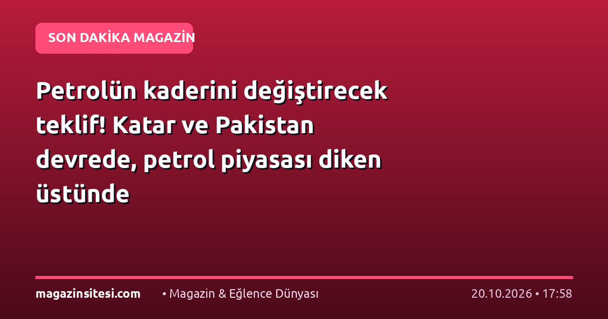 Petrolün kaderini değiştirecek teklif! Katar ve Pakistan devrede, petrol piyasası diken üstünde