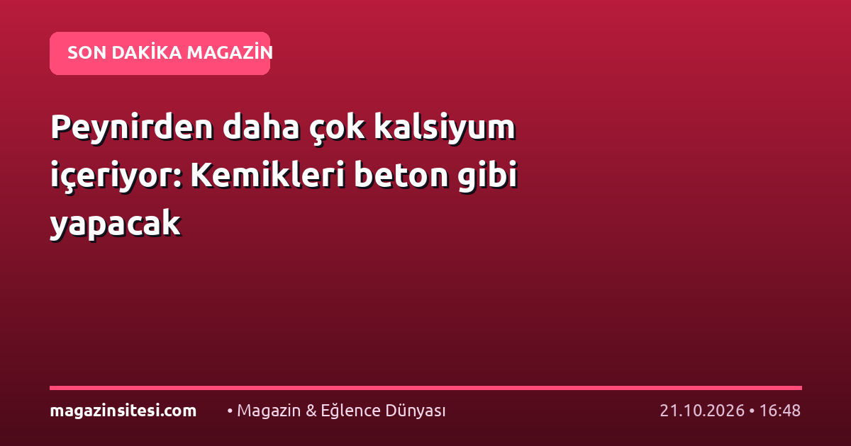 Peynirden daha çok kalsiyum içeriyor: Kemikleri beton gibi yapacak