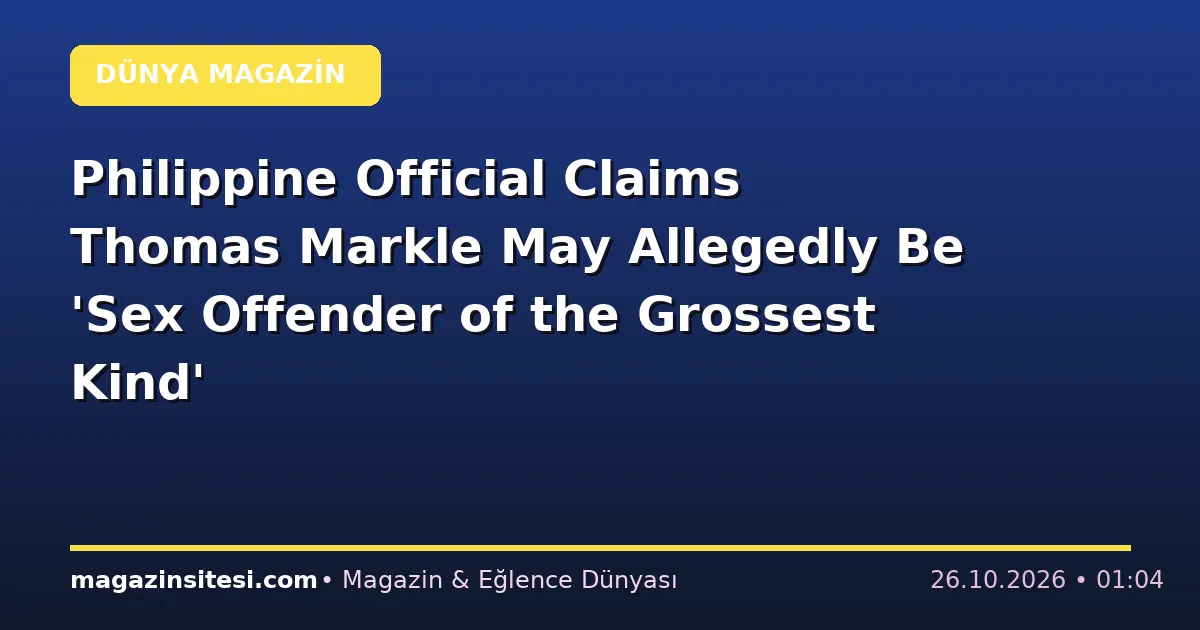 Philippine Official Claims Thomas Markle May Allegedly Be ‘Sex Offender of the Grossest Kind’