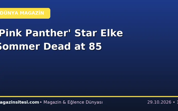 ‘Pink Panther’ Star Elke Sommer Dead at 85