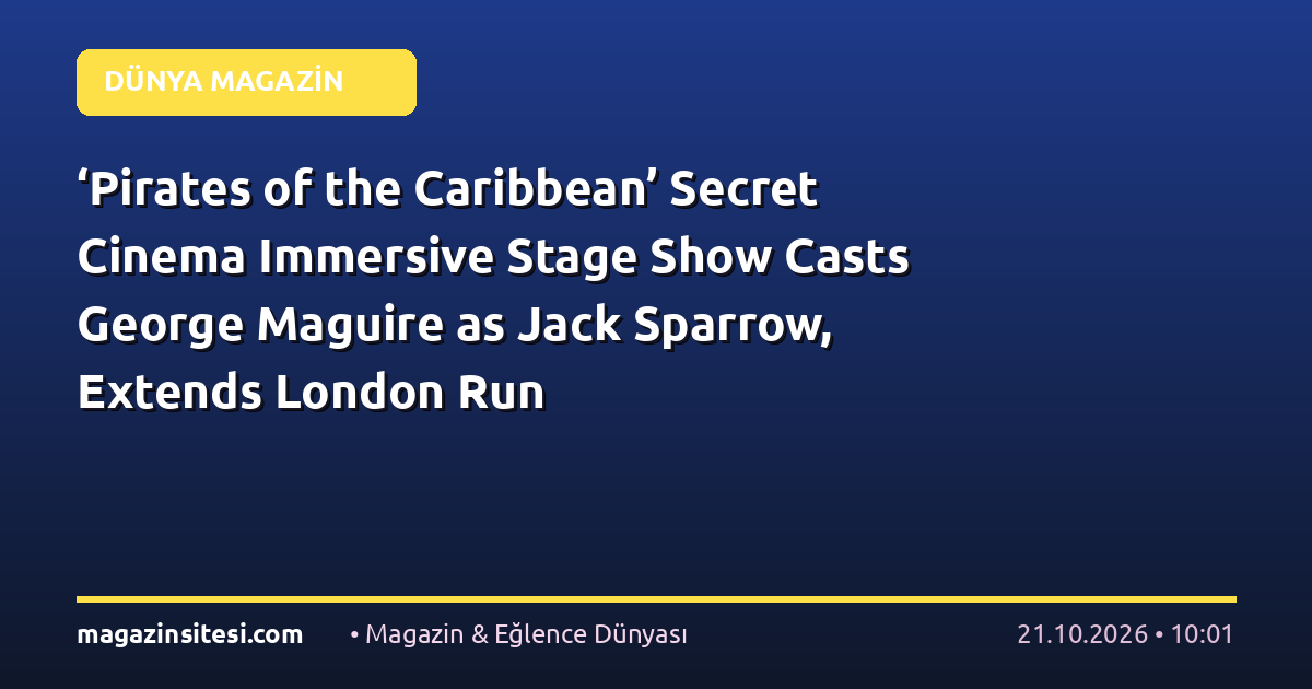 ‘Pirates of the Caribbean’ Secret Cinema Immersive Stage Show Casts George Maguire as Jack Sparrow, Extends London Run
