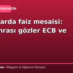 Piyasalarda faiz mesaisi: Fed sonrası gözler ECB ve BoJ’da