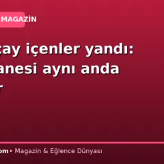 Poşet çay içenler yandı: 2500 tanesi aynı anda geçiyor