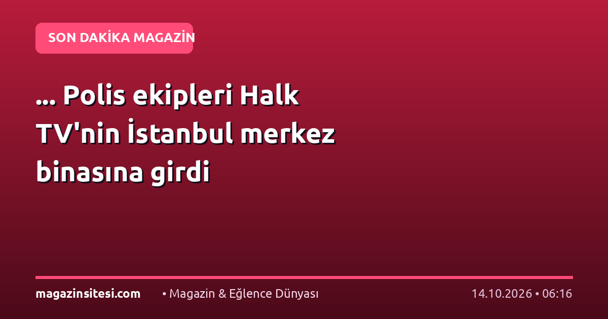 … Polis ekipleri Halk TV’nin İstanbul merkez binasına girdi