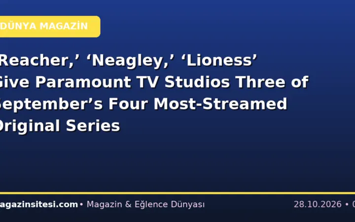 ‘Reacher,’ ‘Neagley,’ ‘Lioness’ Give Paramount TV Studios Three of September’s Four Most-Streamed Original Series