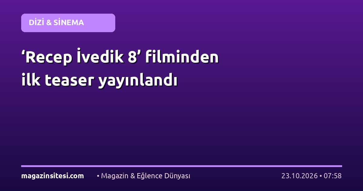 ‘Recep İvedik 8’ filminden ilk teaser yayınlandı