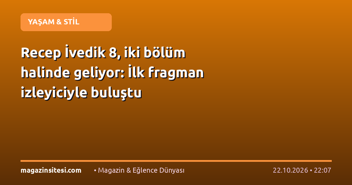Recep İvedik 8, iki bölüm halinde geliyor: İlk fragman izleyiciyle buluştu