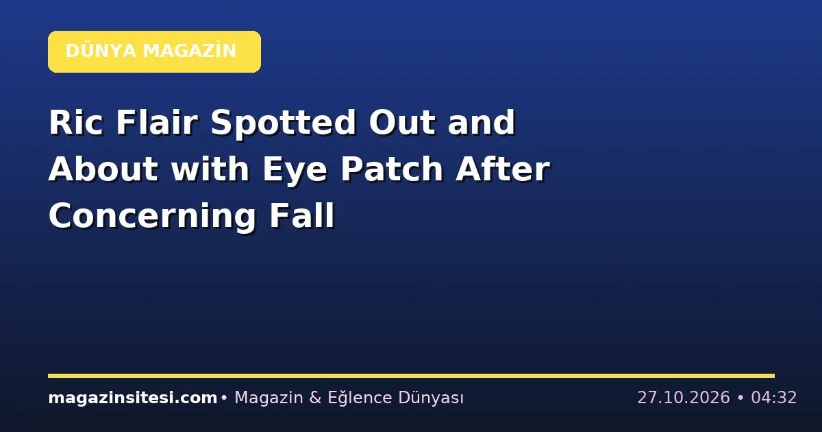 Ric Flair Spotted Out and About with Eye Patch After Concerning Fall